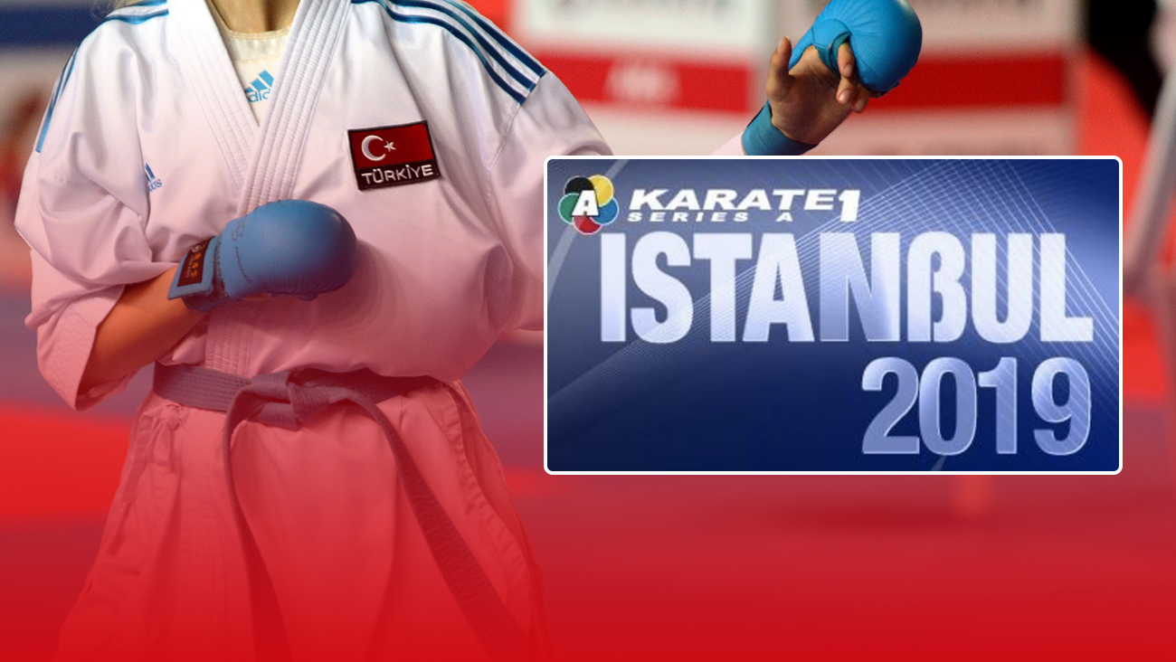 Dünya karatesinin yıldızları İstanbul'da buluşuyor